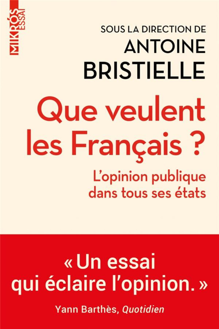 QUE VEULENT LES FRANCAIS ? - L-OPINION PUBLIQUE DANS TOUS SE - BRISTIELLE ANTOINE - AUBE NOUVELLE