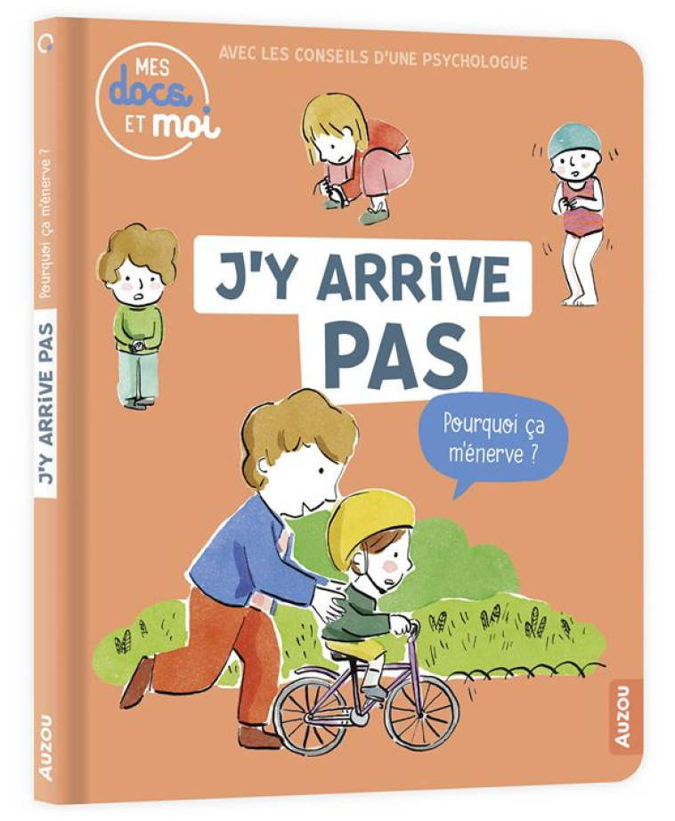 MES DOCS ET MOI - J-Y ARRIVE PAS, POURQUOI CA M-ENERVE ? - OERTEL/LEGRAND - PHILIPPE AUZOU