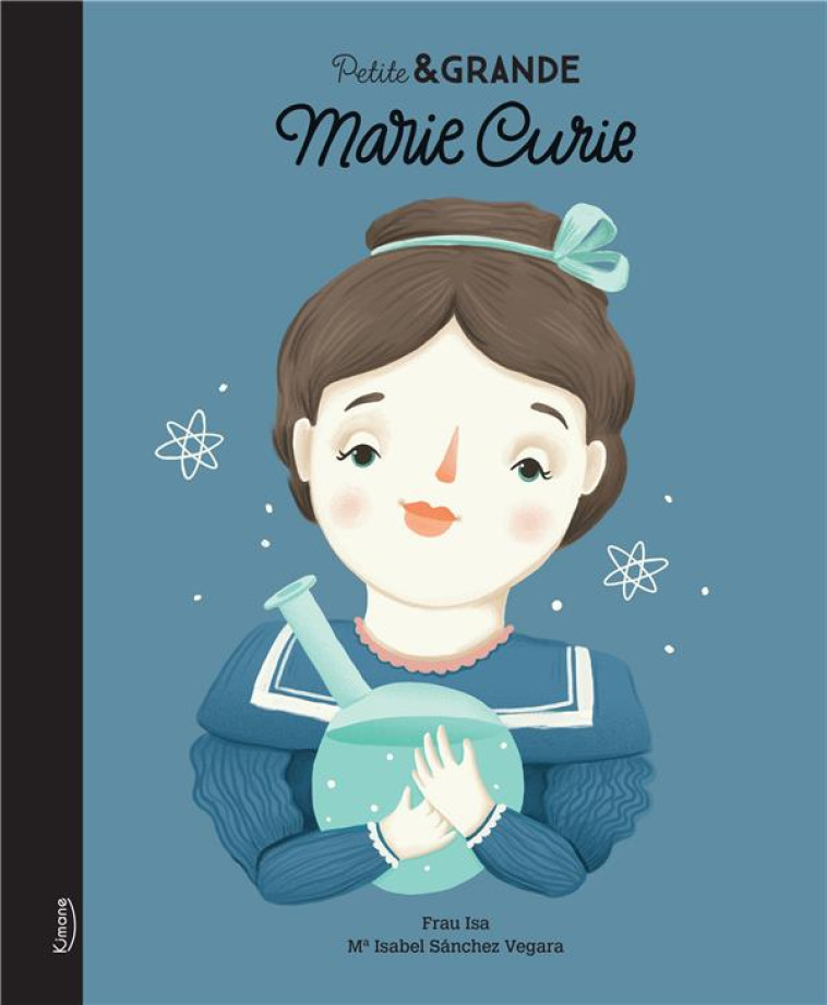 MARIE CURIE NE (COLL. PETITE & GRANDE) - SANCHEZ VEGARA/ISA - KIMANE