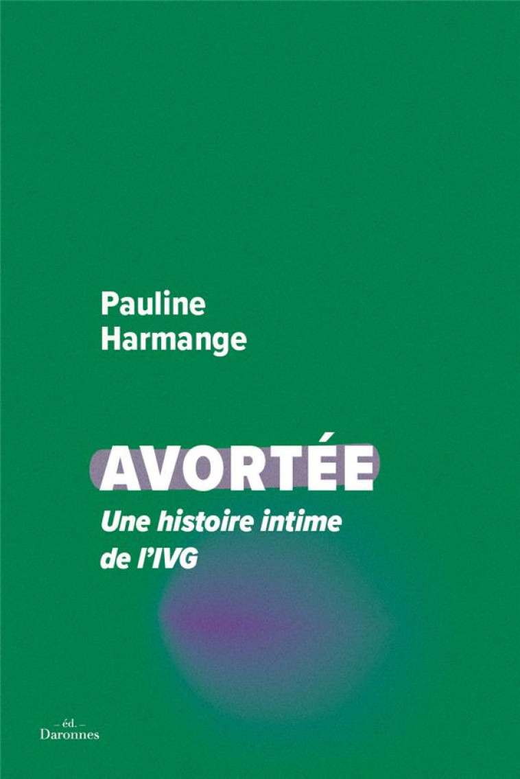 AVORTEE - UNE HISTOIRE INTIME DE LA IVG - HARMANGE PAULINE - BOOKS ON DEMAND