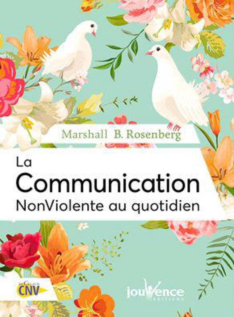 LA COMMUNICATION NON VIOLENTE AU QUOTIDIEN - ROSENBERG M B. - JOUVENCE