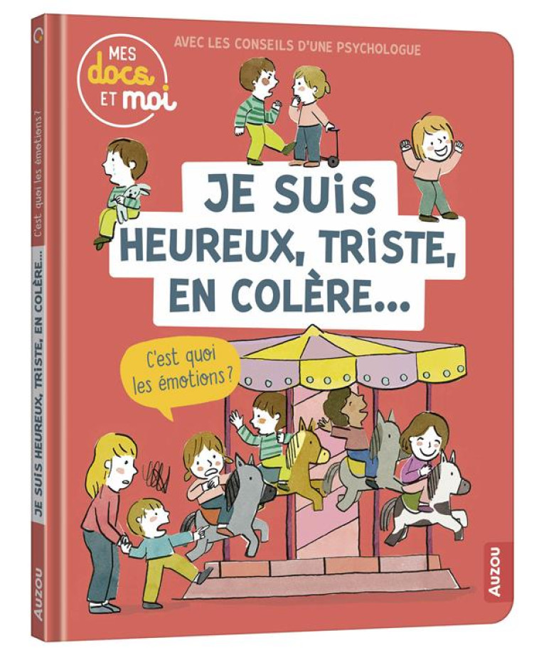 MES DOCS ET MOI - JE SUIS HEUREUX, TRISTE, EN COLERE... C-EST QUOI LES EMOTIONS ? - BARTHERE/LEGRAND - PHILIPPE AUZOU