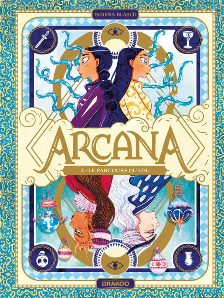 ARCANA - VOL. 02/4 - LE PARCOURS DU FOU - BLASCO SERENA - DRAKOO