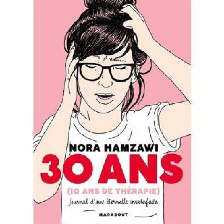 30 ANS (DONT 10 ANS DE THERAPIE) - HAMZAWI NORA - MARABOUT