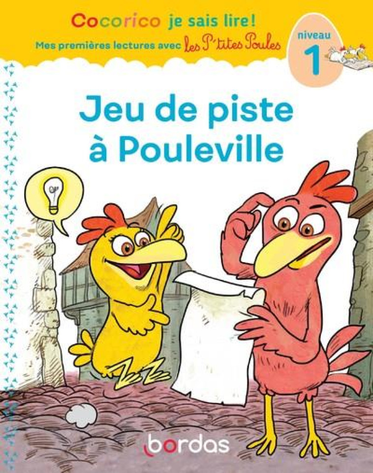 COCORICO JE SAIS LIRE ! 1RES LECTURES AVEC LES P-TITES POULES - JEU DE PISTE A POULEVILLE - NIVEAU 1 - HEINRICH/RAUFFLET - BORDAS