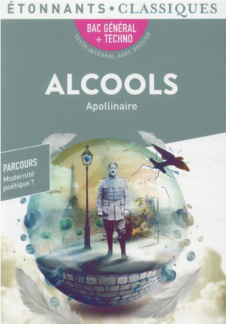 ALCOOLS - BAC 2023 - PARCOURS MODERNITE POETIQUE ? - APOLLINAIRE G. - FLAMMARION