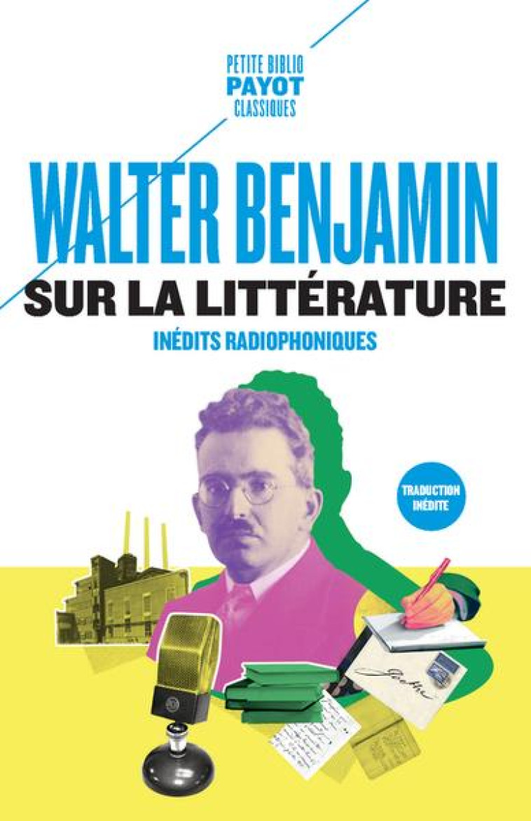 SUR LA LITTERATURE - INEDITS RADIOPHONIQUES - BENJAMIN/BAUDOUIN - PAYOT POCHE