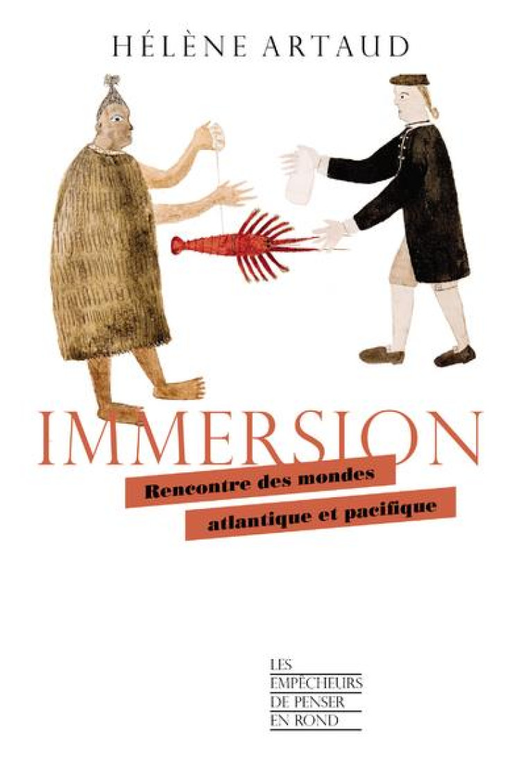 IMMERSION - RENCONTRE DES MONDES ATLANTIQUE ET PACIFIQUE - ARTAUD HELENE - LA DECOUVERTE