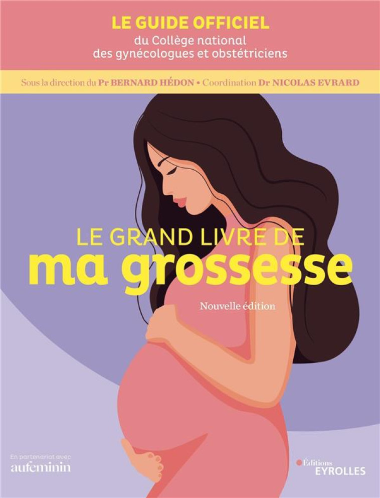 LE GRAND LIVRE DE MA GROSSESSE - EDITION 2023-2024 - COLLEGE NATIONAL DES - EYROLLES