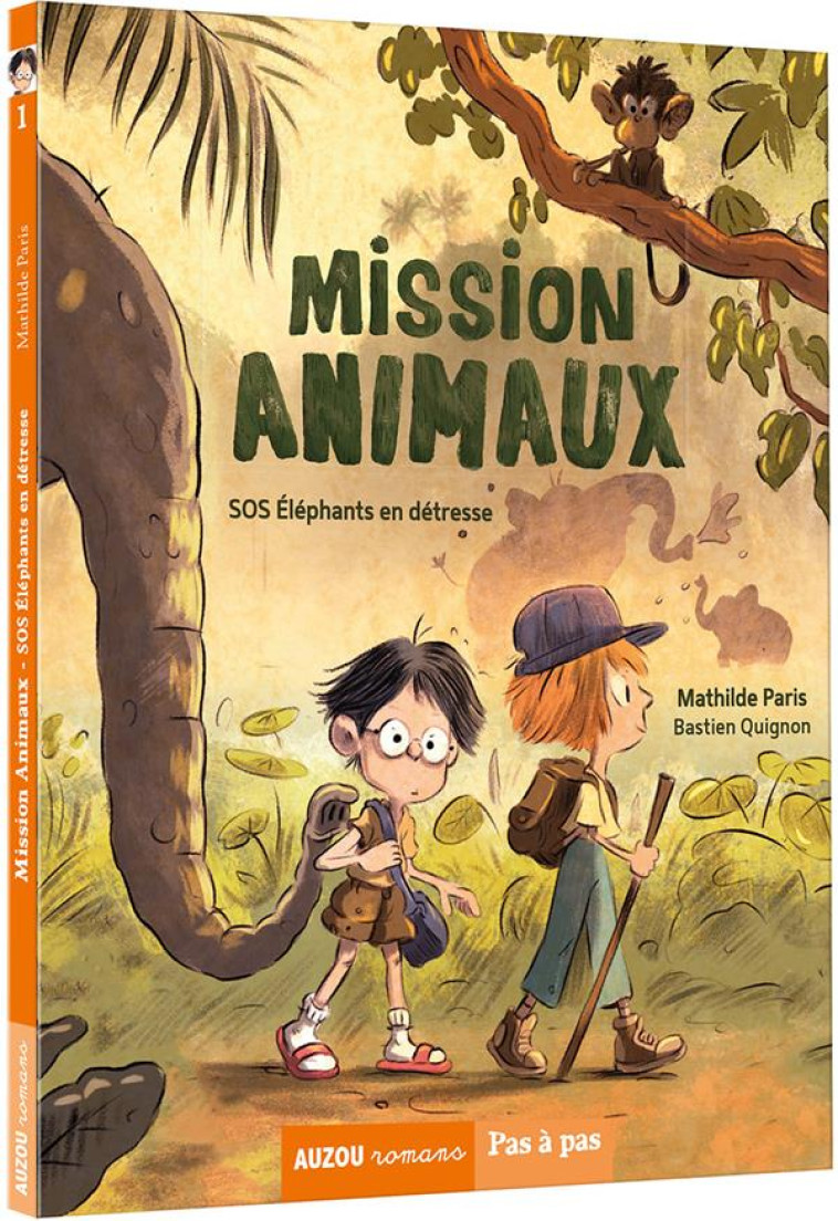 MISSION ANIMAUX TOME 1 - SOS ELEPHANTS EN DETRESSE - PARIS/QUIGNON - PHILIPPE AUZOU