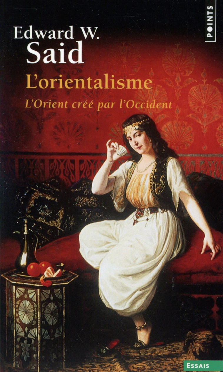 L-ORIENTALISME  ((REEDITION)) - L-ORIENT CREE PAR L-OCCIDENT - SAID EDWARD W. - Points