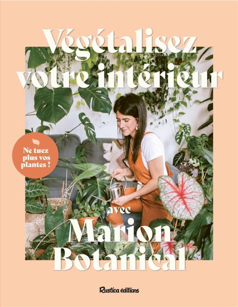 VEGETALISEZ VOTRE INTERIEUR AVEC MARION BOTANICAL - MARION BOTANICAL - RUSTICA