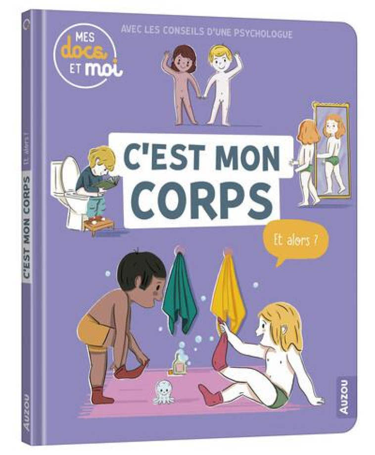 MES DOCS ET MOI - C-EST MON CORPS, ET ALORS ? - BLITMAN/SCHLEEF - PHILIPPE AUZOU