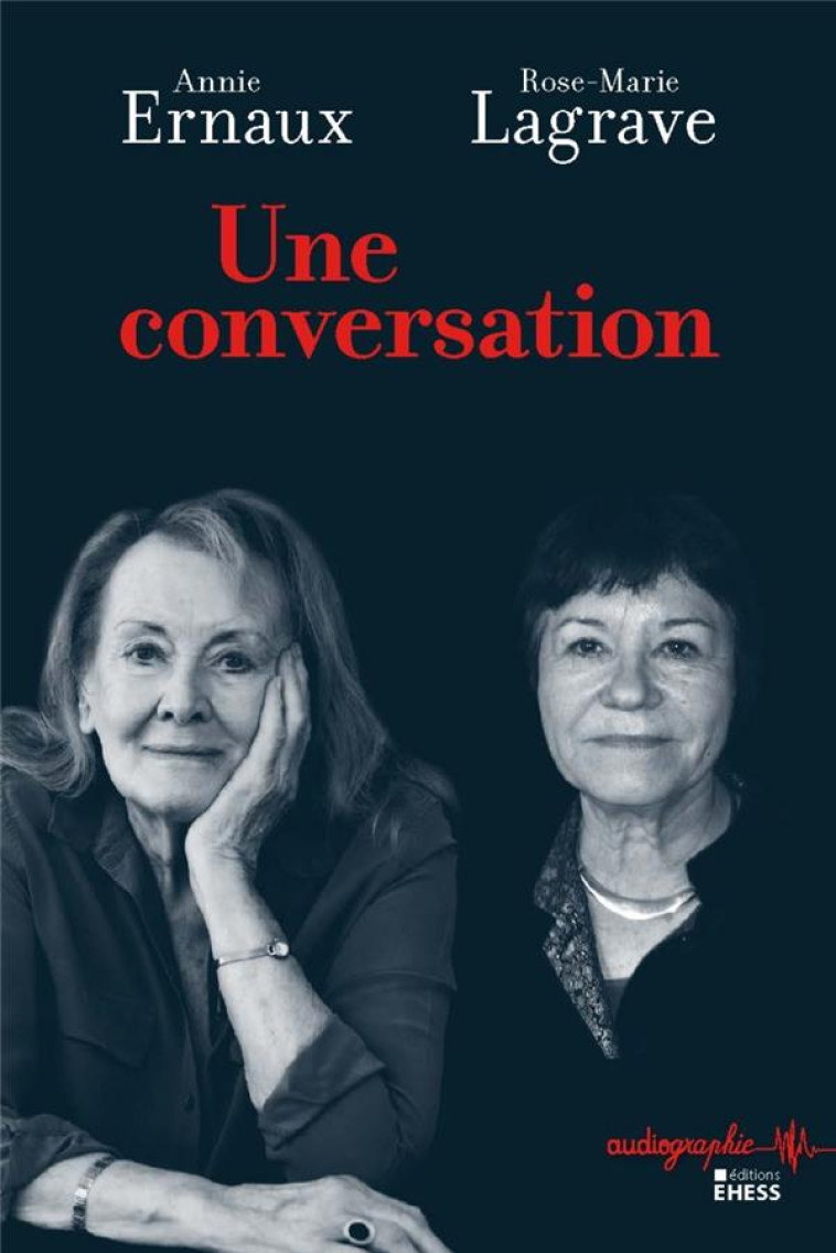 UNE CONVERSATION - LAGRAVE/ERNAUX - Ecole Hautes Etudes En Sciences Sociales