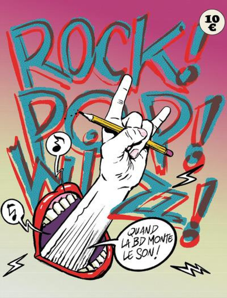 ROCK ! POP ! WIZZ ! - QUAND LA BD MONTE LE SON - BRUNNER VINCENT - REQUINS MARTEAU