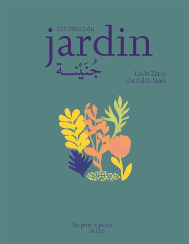 LES LETTRES DU JARDIN - ZARQA/STAES - PORT A JAUNI