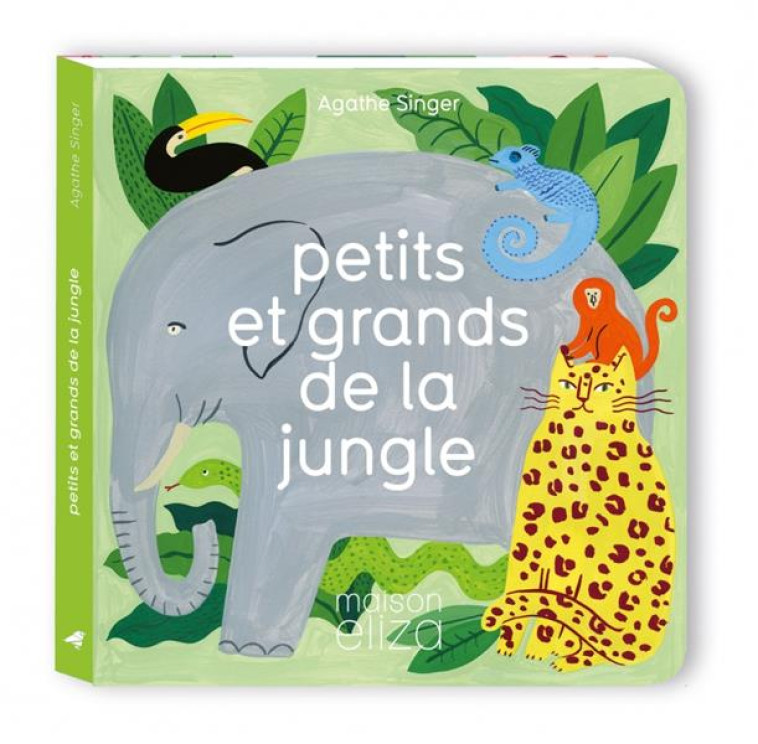 PETITS ET GRANDS DE LA JUNGLE - SINGER AGATHE - MAISON ELIZA