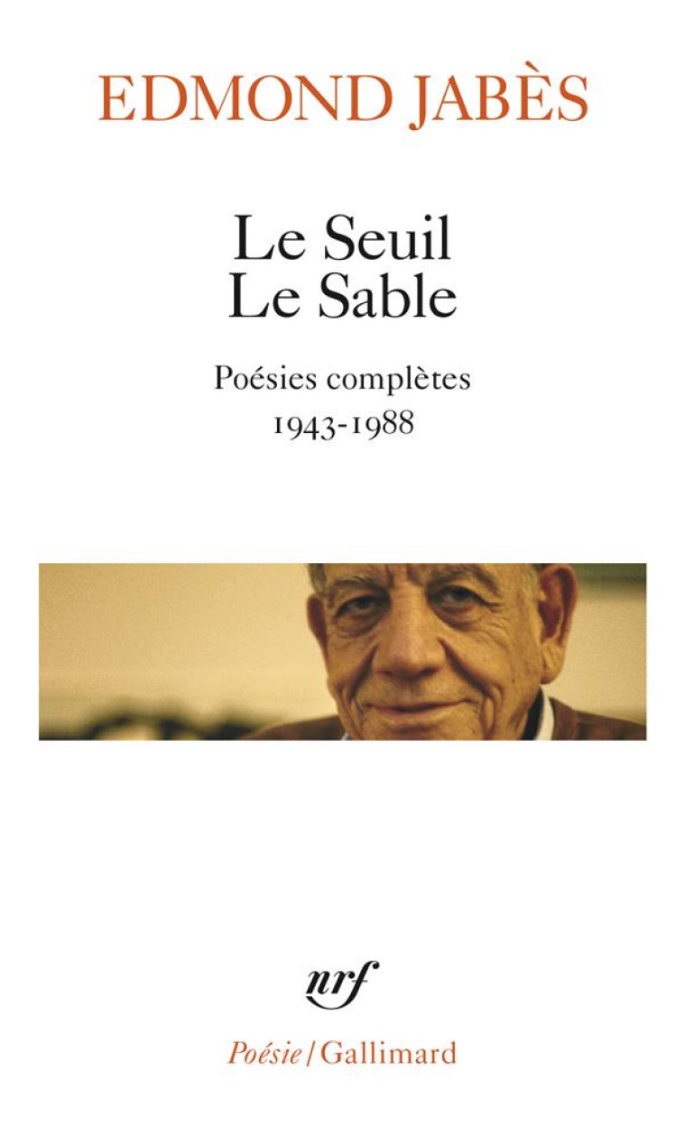 LE SEUIL LE SABLE - POESIES COMPLETES 1943-1988 - JABES EDMOND - GALLIMARD