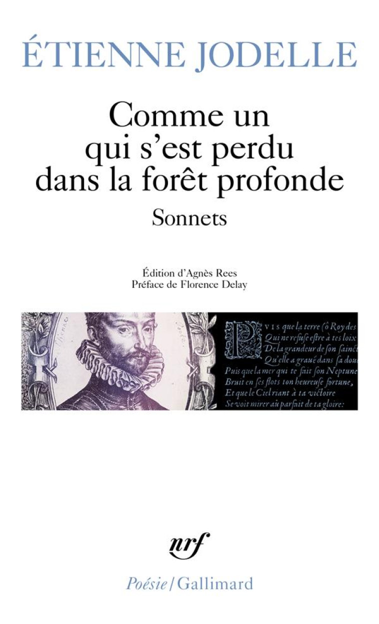 COMME UN QUI S-EST PERDU DANS LA FORET PROFONDE - SONNETS - JODELLE/DELAY - GALLIMARD