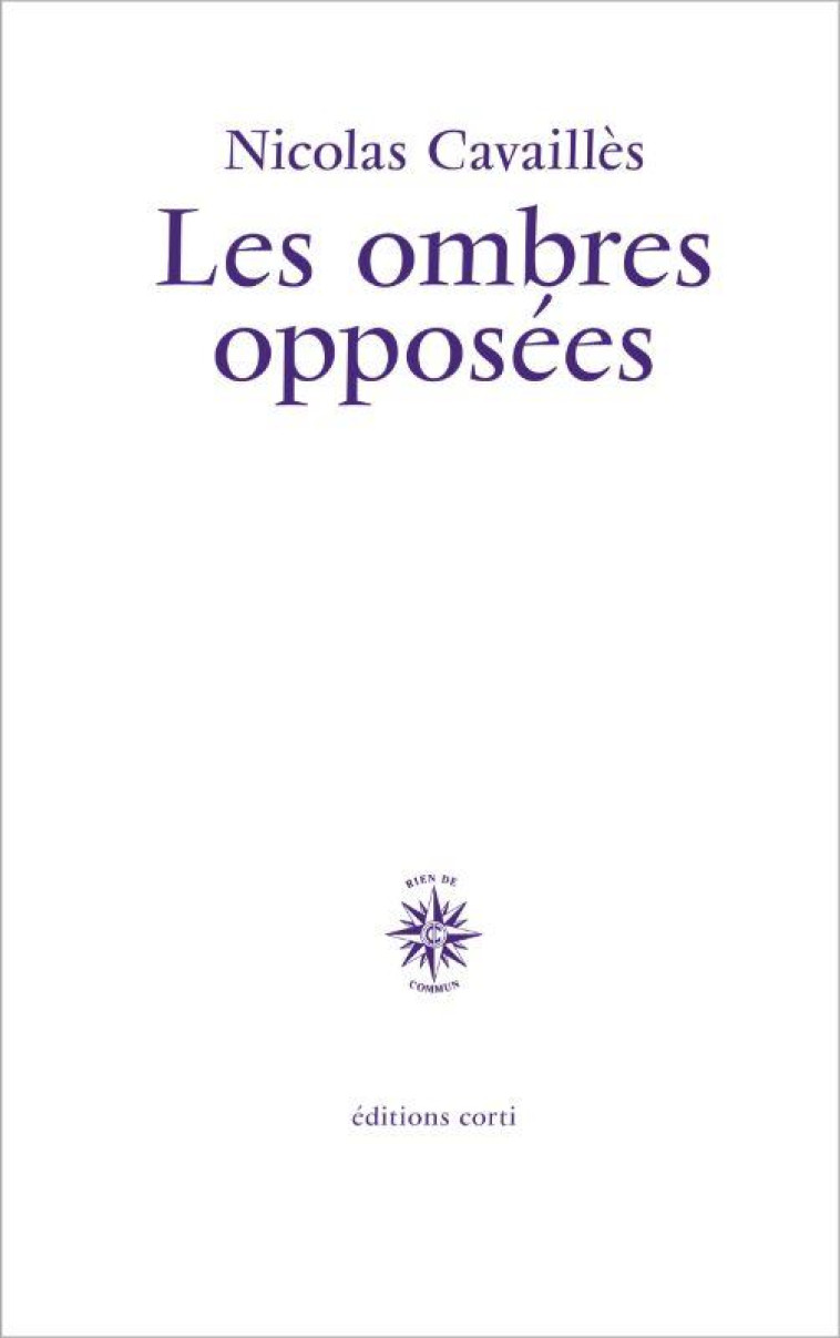 LES OMBRES OPPOSEES - CAVAILLES NICOLAS - CORTI