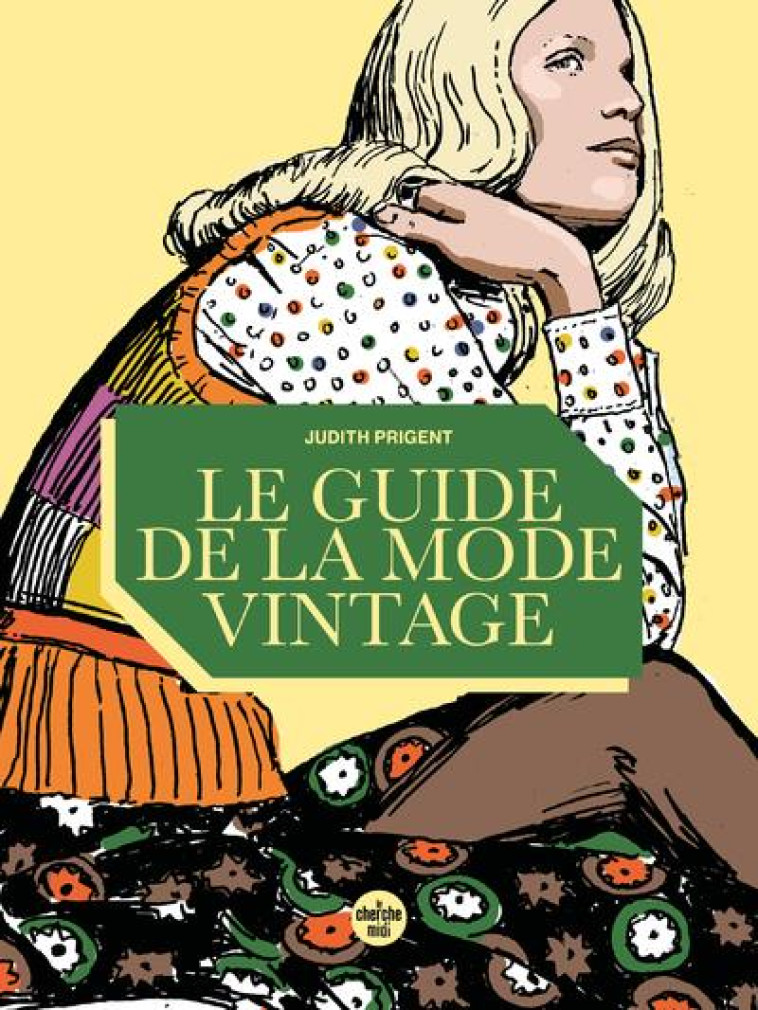 LE GUIDE DE LA MODE VINTAGE - PRIGENT JUDITH - LE CHERCHE MIDI