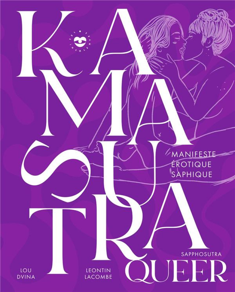 KAMASUTRA QUEER - MANIFESTE EROTIQUE SAPHIQUE - DVINA/LACOMBE - HACHETTE