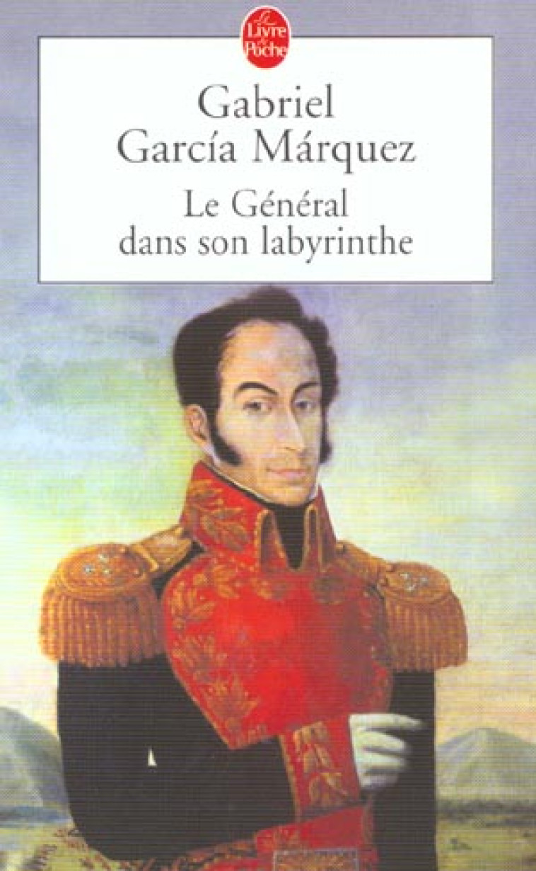 LE GENERAL DANS SON LABYRINTHE - GARCIA MARQUEZ G. - LGF/Livre de Poche