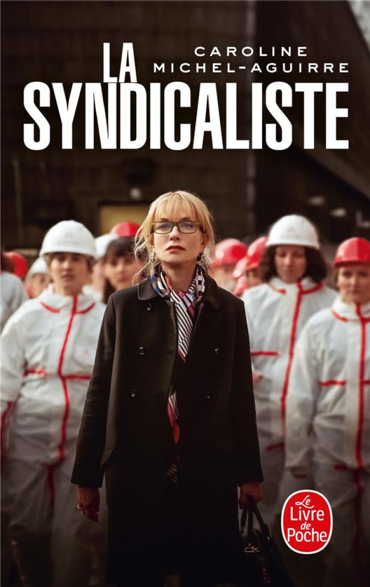 LA SYNDICALISTE - MICHEL-AGUIRRE C. - LGF/Livre de Poche