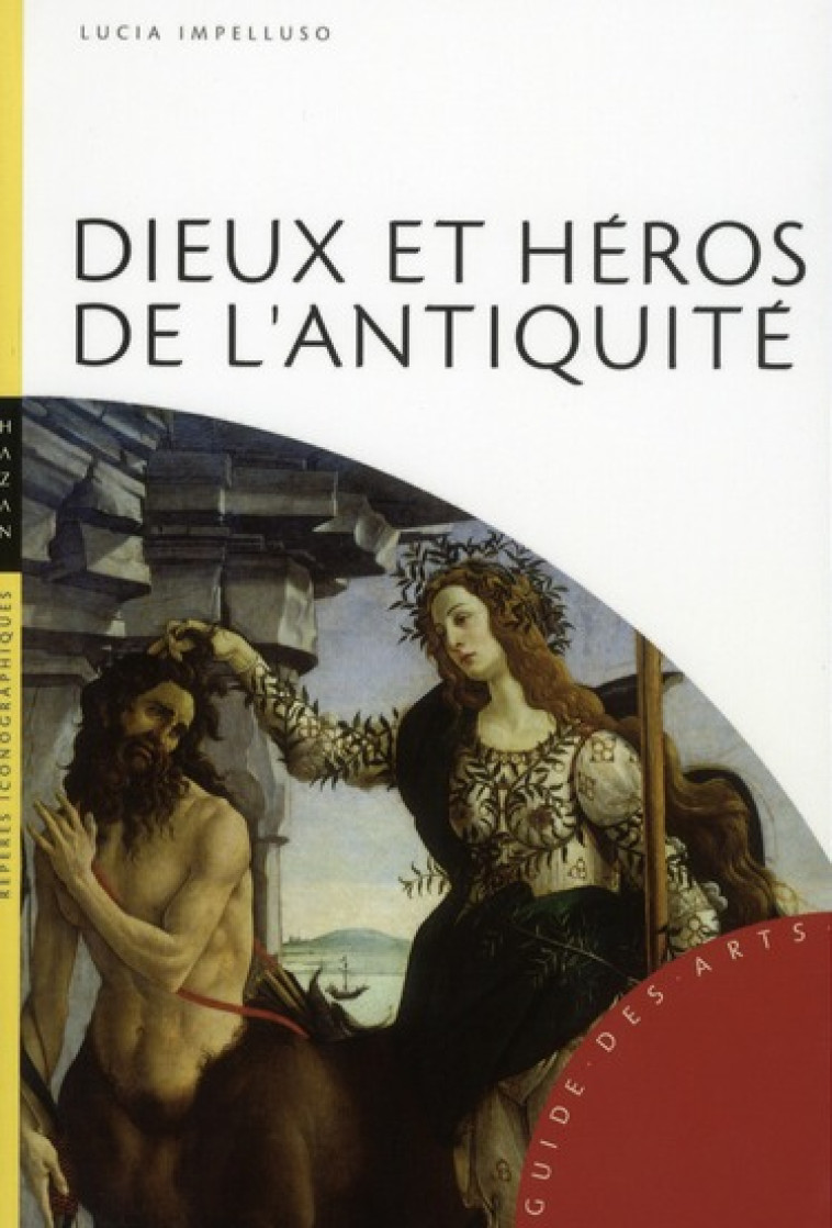 DIEUX ET HEROS DE L-ANTIQUITE - IMPELLUSO LUCIA - HAZAN