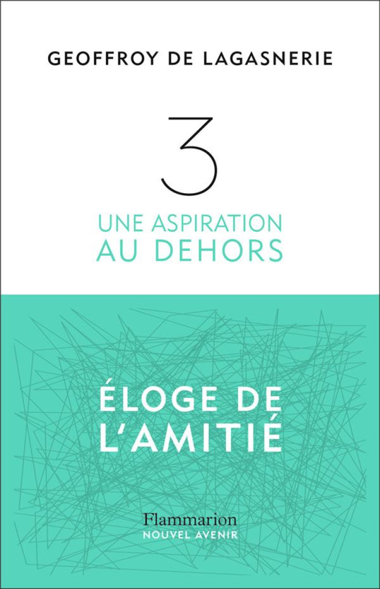 3 - UNE ASPIRATION AU DEHORS - DE LAGASNERIE G. - NC