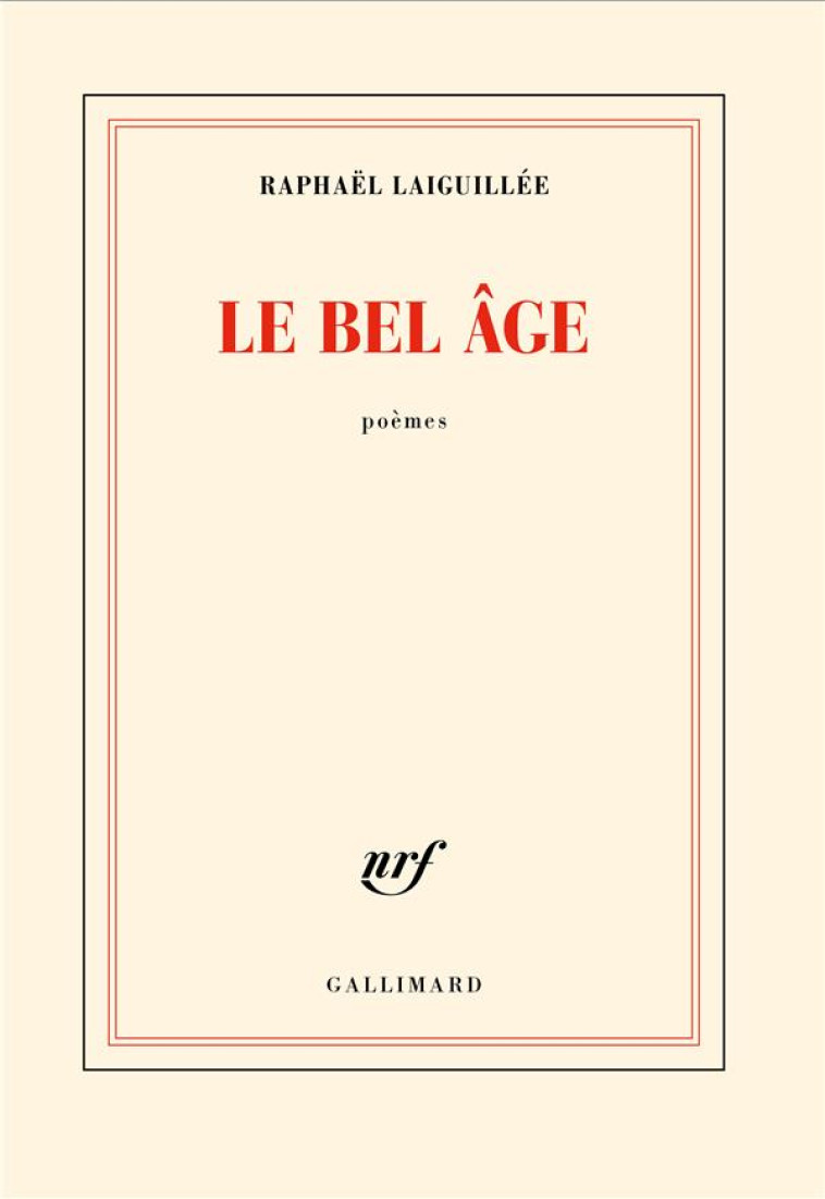 LE BEL AGE - LAIGUILLEE RAPHAEL - GALLIMARD