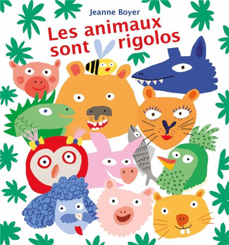 LES ANIMAUX SONT RIGOLOS - BOYER JEANNE - EDL