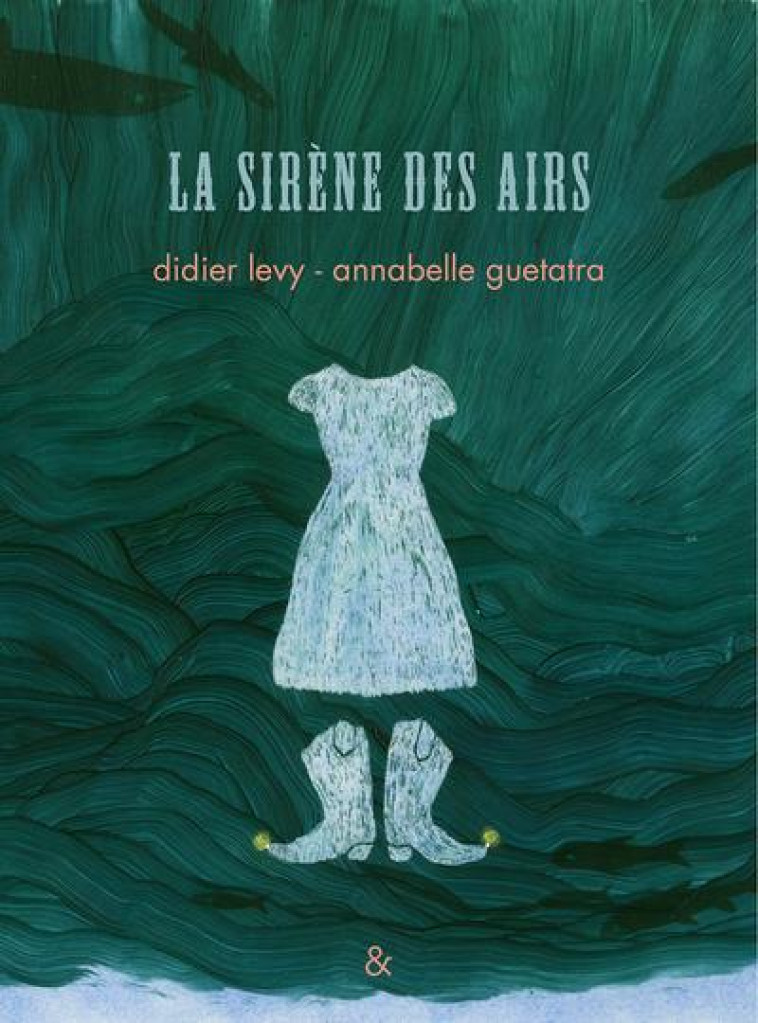 LA SIRENE DES AIRS - ILLUSTRATIONS, COULEUR - LEVY/GUETATRA - ESPERLUETE