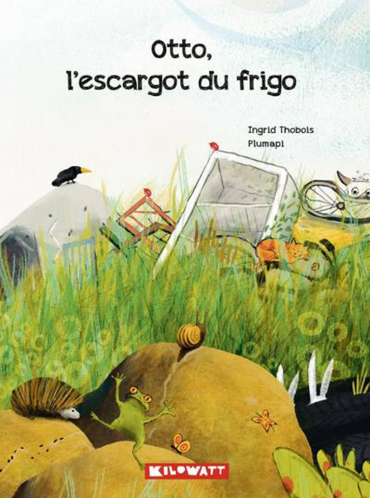 OTTO, L-ESCARGOT DU FRIGO - THOBOIS/PLUMAPI - KILOWATT