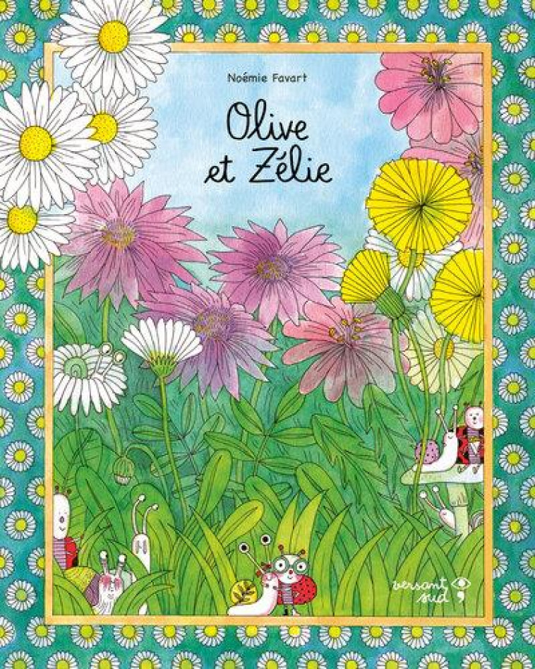 OLIVE ET ZELIE - FAVART NOEMIE - VERSANT SUD J