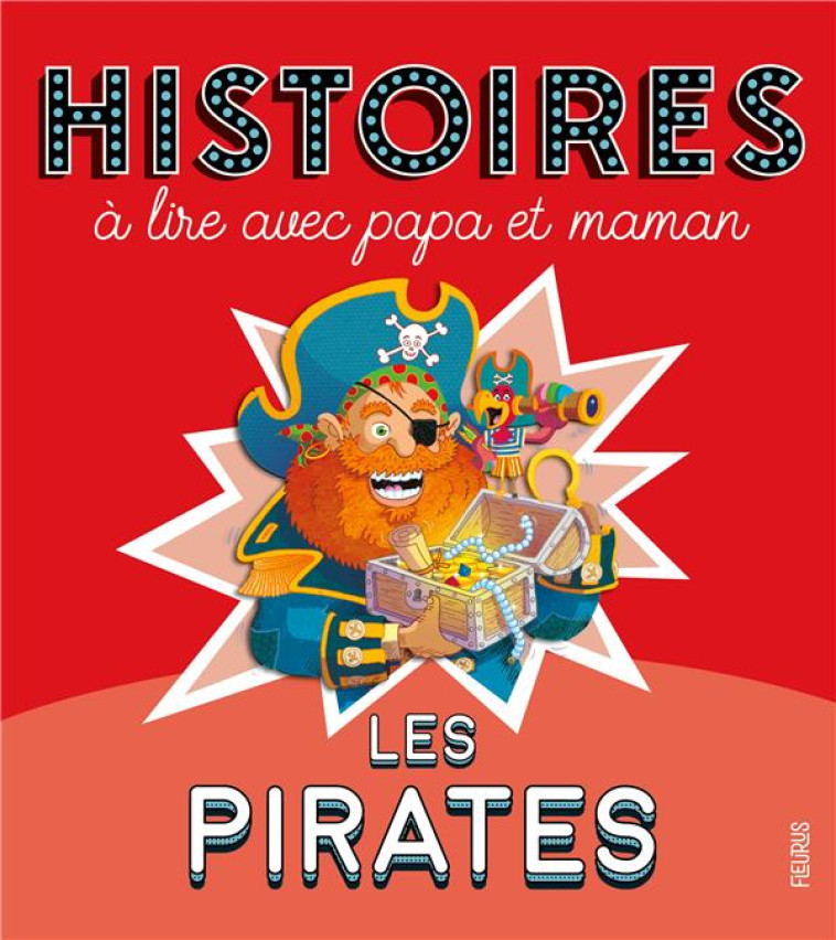 HISTOIRES A LIRE AVEC PAPA ET MAMAN - LES PIRATES - GROSSETETE/HEDELIN - FLEURUS