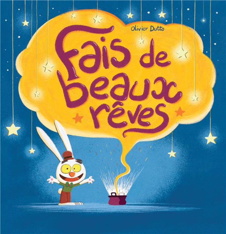 FAIS DE BEAUX REVES - DUTTO OLIVIER - KALEIDOSCOPE