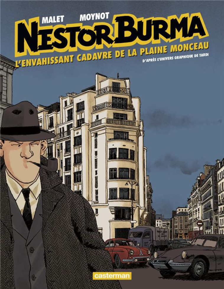 NESTOR BURMA - T07 - L-ENVAHISSANT CADAVRE DE LA PLACE MONCEAU - NE2017 - MALET/TARDI/MOYNOT - Casterman