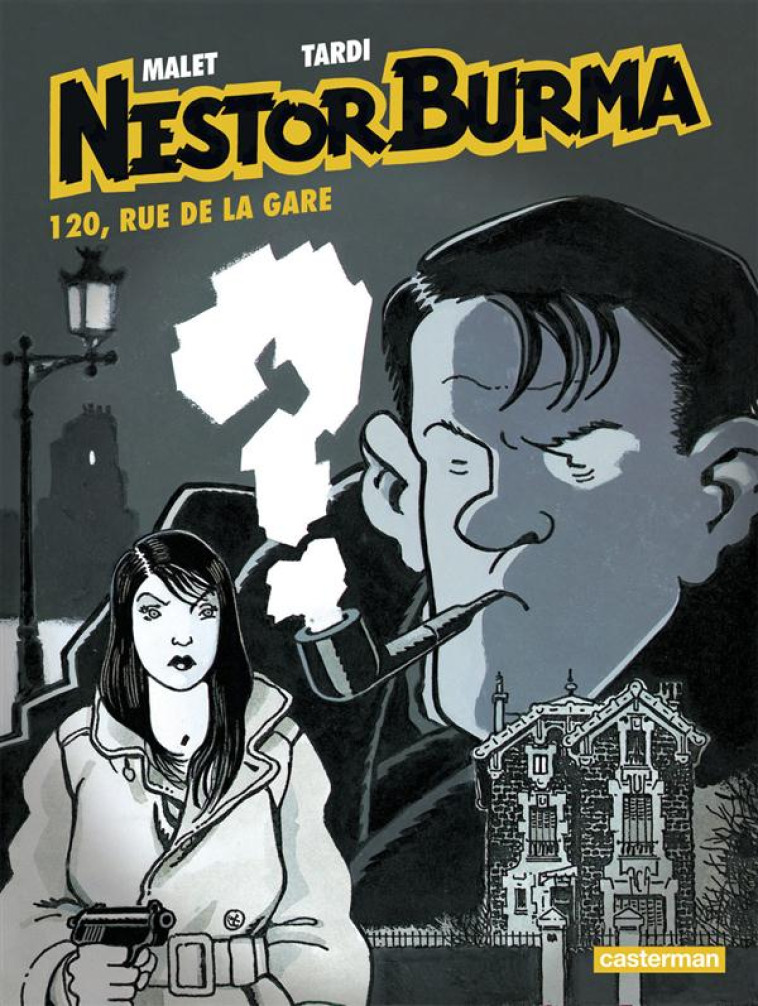 NESTOR BURMA - T02 - 120 RUE DE LA GARE - MALET/TARDI - Casterman