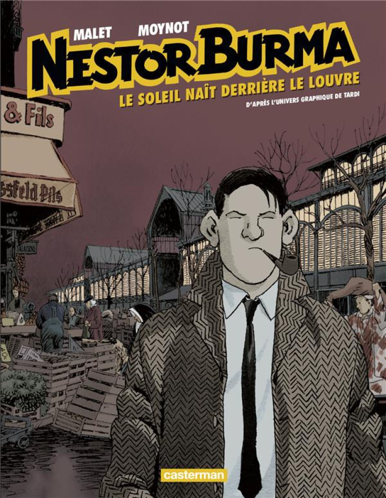 NESTOR BURMA - T06 - LE SOLEIL NAIT DERRIERE LE LOUVRE - MALET/TARDI/MOYNOT - Casterman