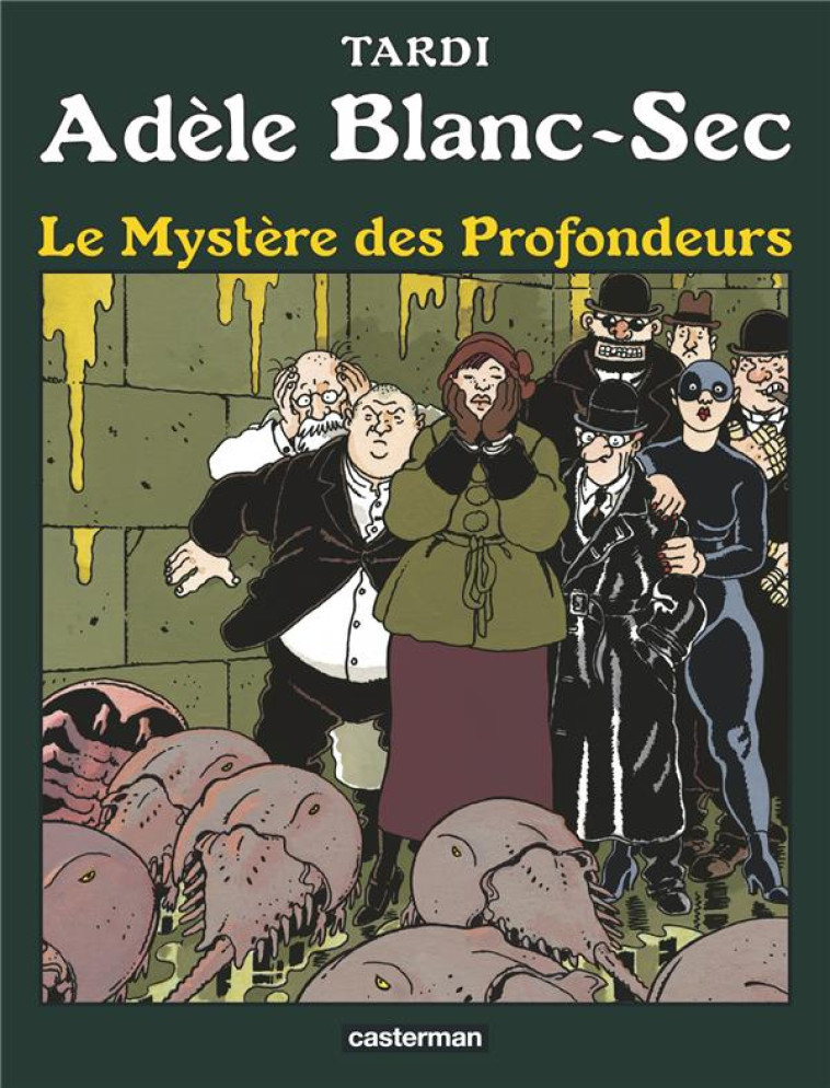 ADELE BLANC-SEC - T08 - LE MYSTERE DES PROFONDEURS - NE2018 - TARDI - CASTERMAN