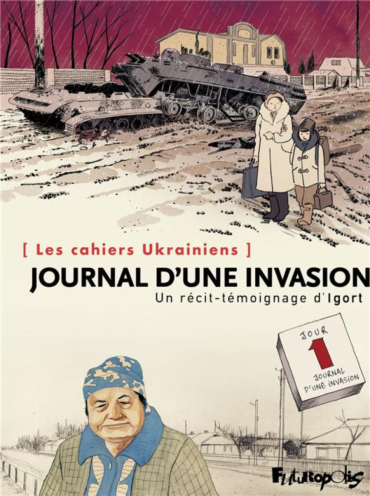 LES CAHIERS UKRAINIENS - JOURNAL D-UNE INVASION - UN RECIT-TEMOIGNAGE D-IGORT - IGORT - GALLISOL