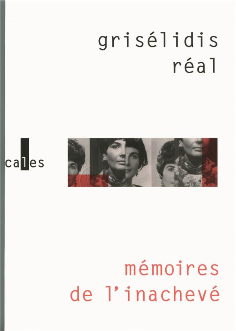 MEMOIRES DE L-INACHEVE - (1954-1993) - REAL GRISELIDIS - GALLIMARD