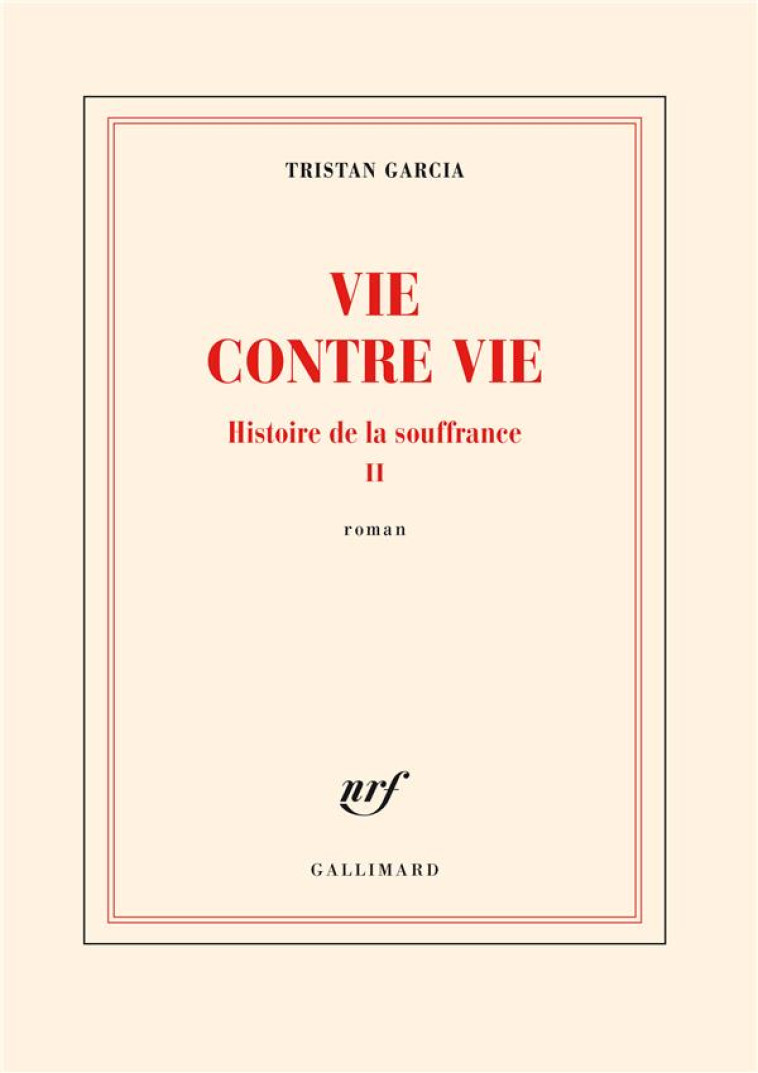 HISTOIRE DE LA SOUFFRANCE - II - VIE CONTRE VIE - GARCIA TRISTAN - GALLIMARD