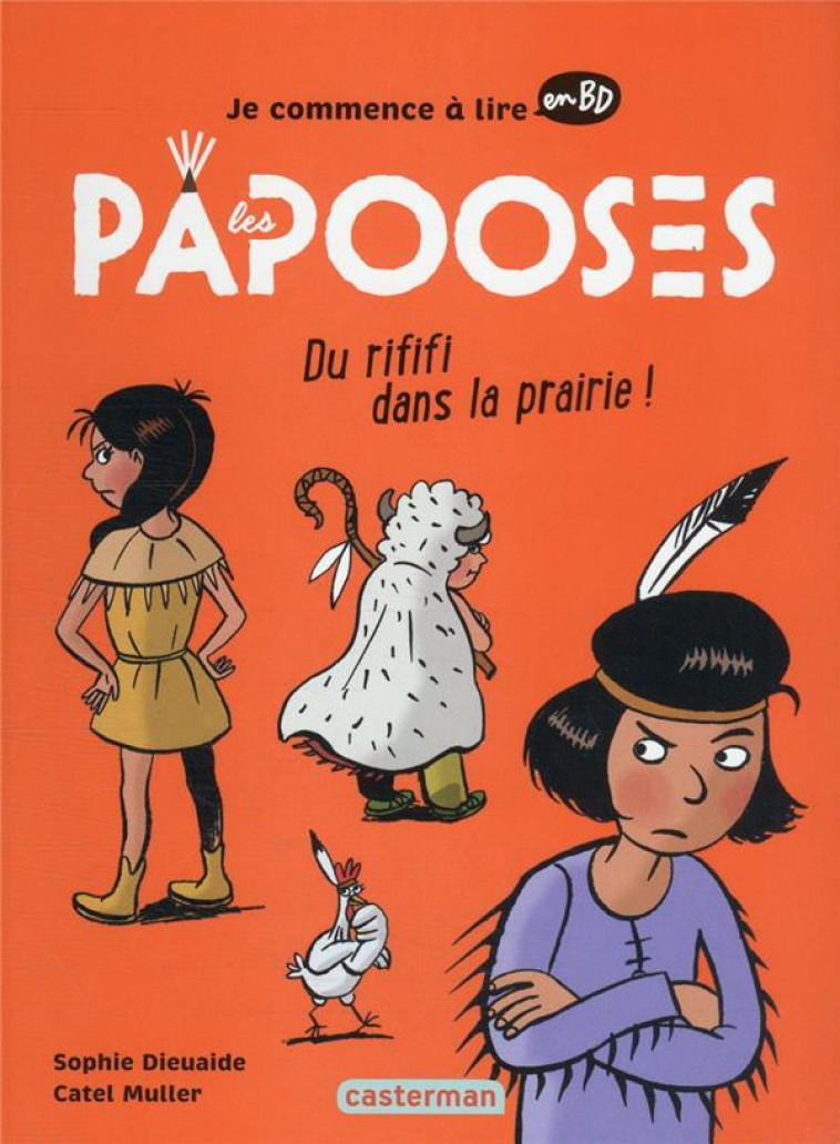 LES PAPOOSES - DU RIFIFI DANS LA PRAIRIE - NE2022 - DIEUAIDE/MULLER - CASTERMAN