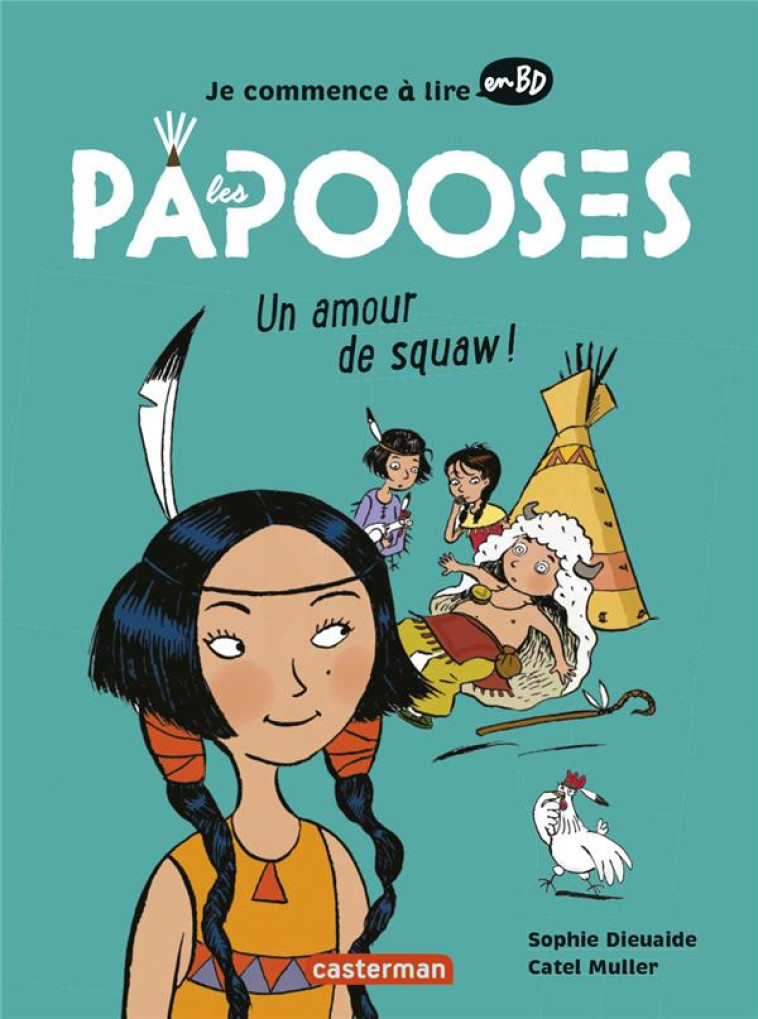 LES PAPOOSES - UN AMOUR DE SQUAW - NE2022 - DIEUAIDE/MULLER - CASTERMAN