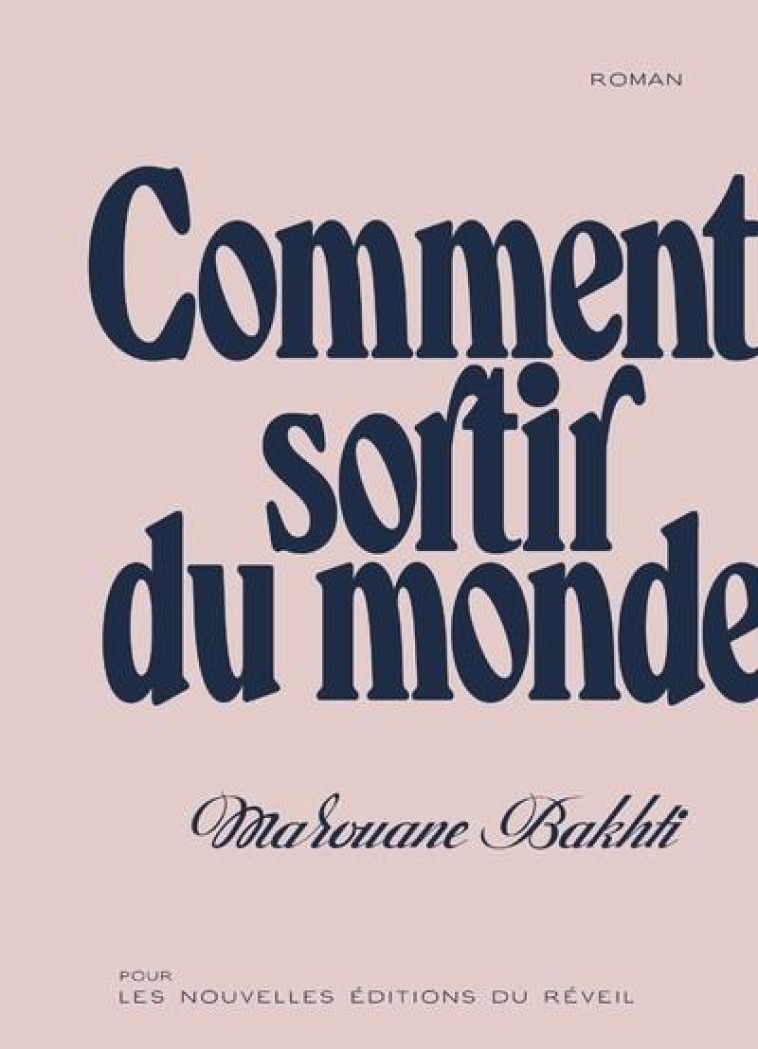 COMMENT SORTIR DU MONDE - BAKHTI MAROUANE - PLUME APP