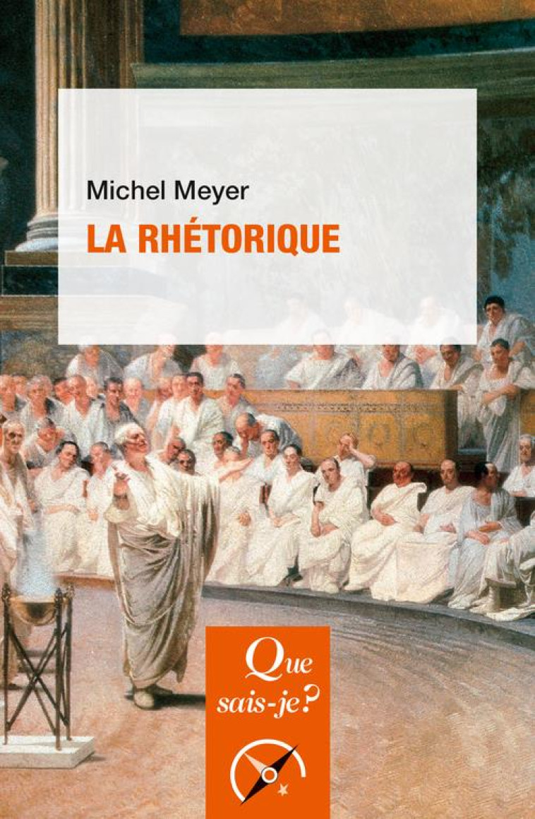 LA RHETORIQUE - MEYER MICHEL - QUE SAIS JE