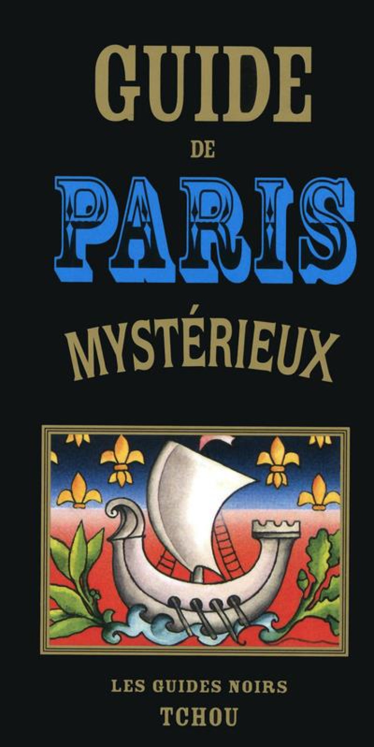 GUIDE DE PARIS MYSTERIEUX - CARRADEC/MASSON - TCHOU