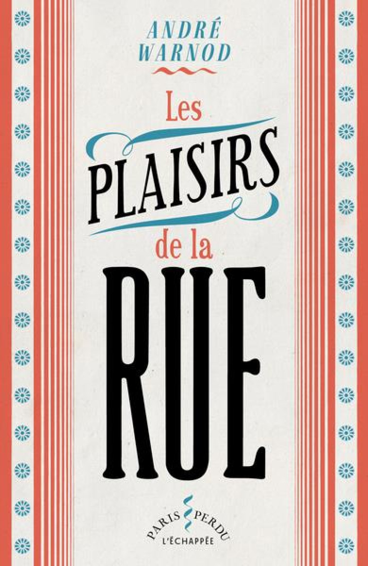 LES PLAISIRS DE LA RUE - WARNOD ANDRE - ECHAPPEE